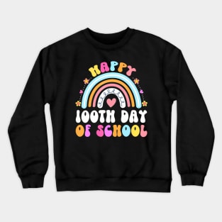 Happy 100Th Day Of School Teacher Kids 100 Days Rainbow Crewneck Sweatshirt